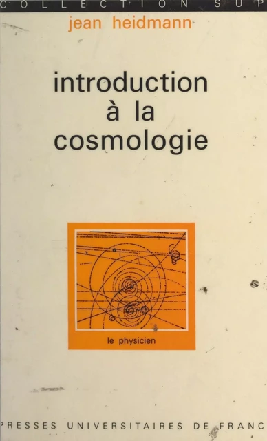 Introduction à la cosmologie - Jean Heidmann - Presses universitaires de France (réédition numérique FeniXX)