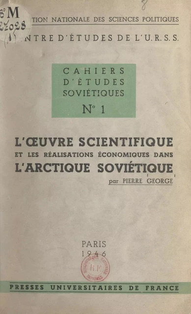 L'œuvre scientifique et les réalisations économiques dans l'Arctique soviétique - Pierre George - (Presses universitaires de France) réédition numérique FeniXX