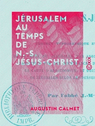 Jérusalem au temps de N.-S. Jésus-Christ