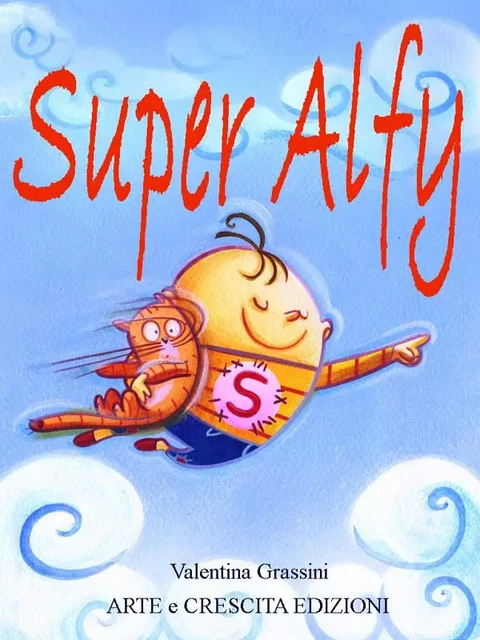 Super Alfy - Valentina Grassini - ARTE e CRESCITA Edizioni