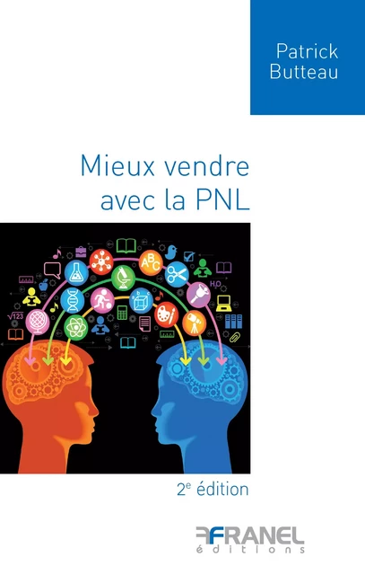 Mieux vendre avec la PNL - Patrick Butteau - Arnaud Franel Editions