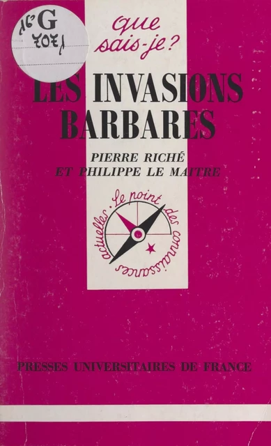 Les invasions barbares - Philippe Le Maître, Pierre Riché - Presses universitaires de France (réédition numérique FeniXX)