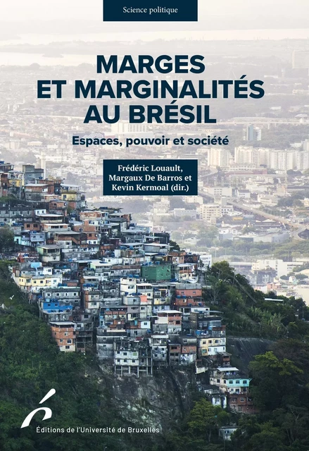 Marges et marginalités au Brésil - Kevin Kermoal, Frédéric Louault, Margaux De Barros - Editions de l'Université de Bruxelles