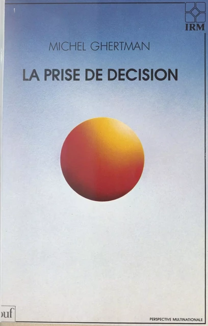 La prise de décision - Michel Ghertman - (Presses universitaires de France) réédition numérique FeniXX