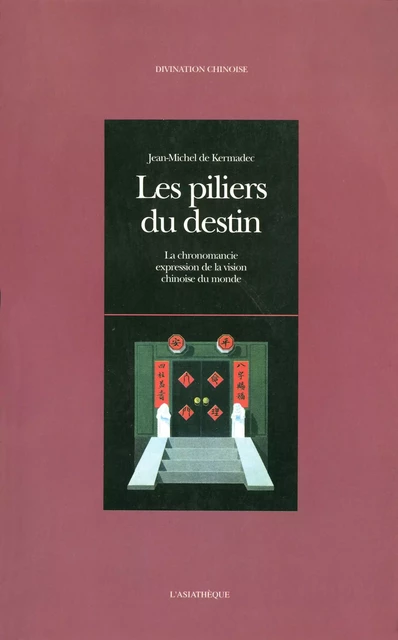 Les piliers du destin - Jean-Michel de Kermadec - L'Asiathèque