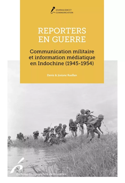 Reporters en guerre - Josiane Ruellan, Denis Ruellan - Editions de l'Université de Bruxelles