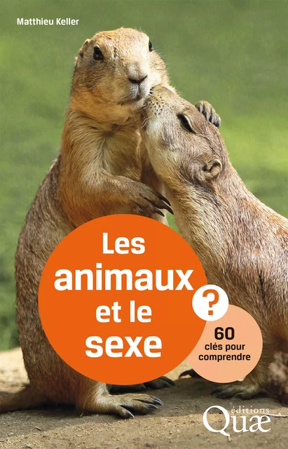 Les animaux et le sexe - Matthieu Keller - Quae