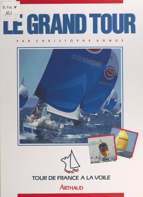 Le grand tour - Christophe Agnus - Arthaud (réédition numérique FeniXX)