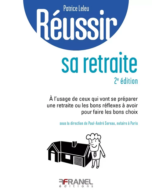 Réussir sa retraite (2e édition) - Patrice Leleu - Arnaud Franel Editions