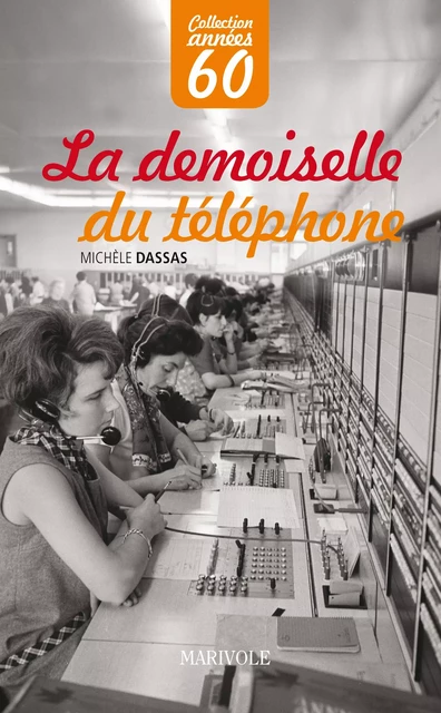 La Demoiselle du téléphone - Michèle Dassas - Marivole Éditions