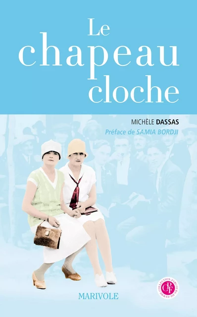 Le Chapeau cloche - Michèle Dassas - Marivole Éditions