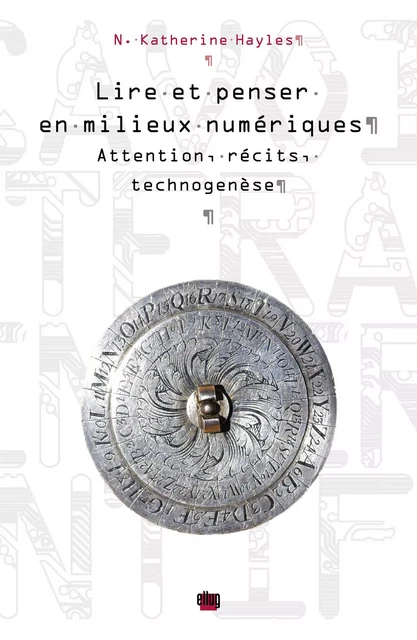 Lire et penser en milieux numériques - Nathalie K. Hayles - UGA Éditions