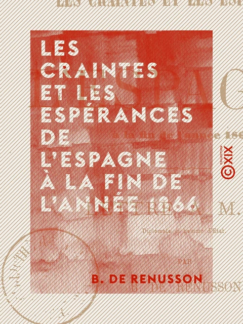 Les Craintes et les Espérances de l'Espagne à la fin de l'année 1866 - B. de Renusson - Collection XIX