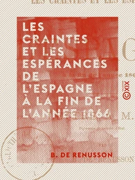 Les Craintes et les Espérances de l'Espagne à la fin de l'année 1866