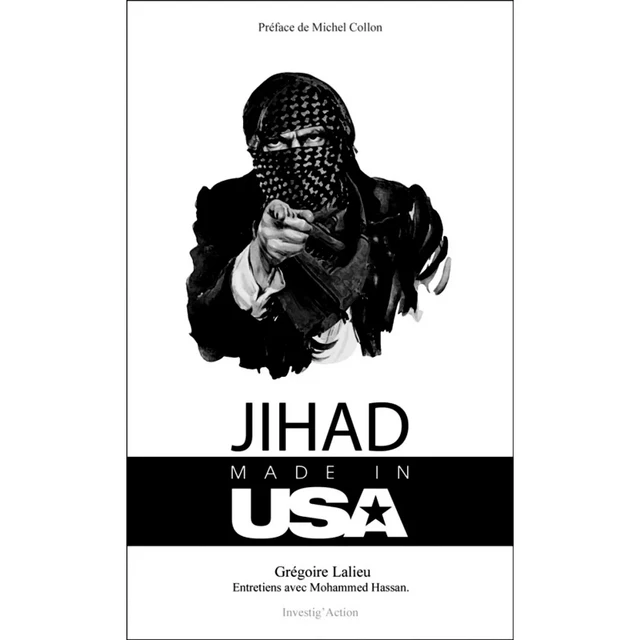 Jihad made in USA - Grégoire Lalieu, Mohamed Hassan - Investig'Action