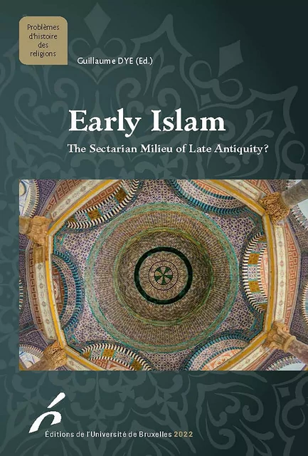 Early Islam - Guillaume Dye - Editions de l'Université de Bruxelles