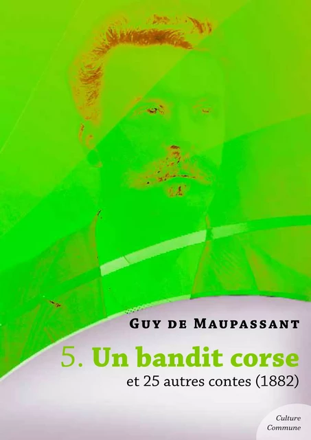 Un bandit corse et 25 autres contes - Guy De Maupassant - Culture commune