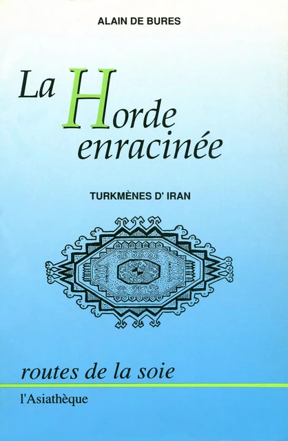 La Horde enracinée - Alain de Bures - L'Asiathèque