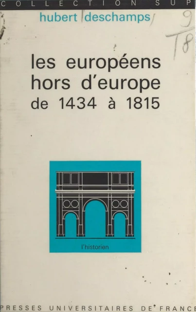 Les européens hors d'Europe, de 1434 à 1815 - Hubert Deschamps - (Presses universitaires de France) réédition numérique FeniXX