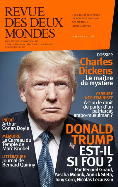 Revue des Deux Mondes novembre 2018 - Valérie Toranian, Annick Steta, Tony Corn, Renaud Girard, Nicolas Lecaussin, Jean-Pierre Naugrette, Lucien d'Azay, Céline Prest, Georges Letissier, Jean-Jacques Lecercle, Sara Thornton, Laurent Folliot, Sir Arthur Conan Doyle, Bernard Quiriny, Sébastien Lapaque, Marin De Viry, Céline Laurens, Jean-Paul Clément, Marc Knobel, Fatiha Agag-Boudjahlat, Bruno Deniel-Laurent, Kyrill Nikitine, Michel Delon, Frédéric Verger, Robert Kopp, Patrick Kéchichian, Richard Millet, Stéphane Guégan, Bertrand Raison, Jean-Luc Macia - Revue des Deux Mondes