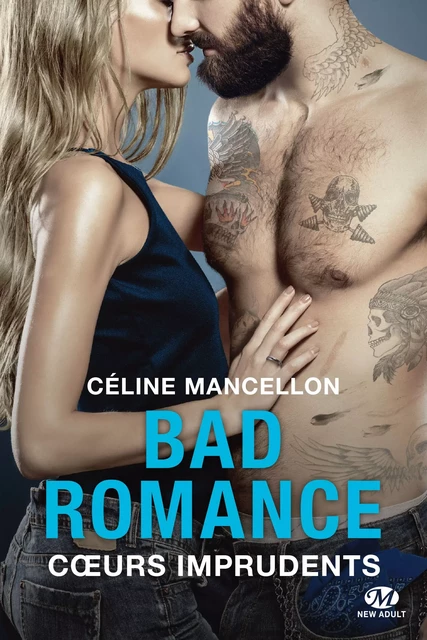 Bad Romance, T3 : Coeurs imprudents - Céline Mancellon - Milady