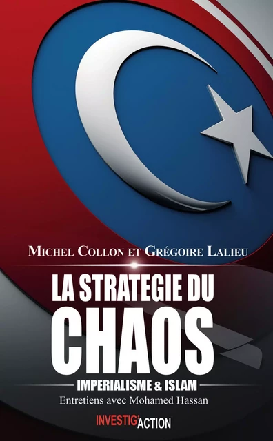 La stratégie du chaos - Mohamed Hassan, Grégoire Lalieu, Michel Collon - Investig'Action