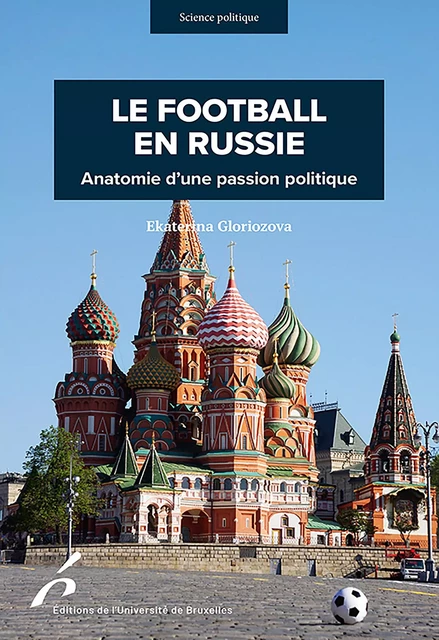 Le football en Russie - Ekaterina Gloriozova - Editions de l'Université de Bruxelles