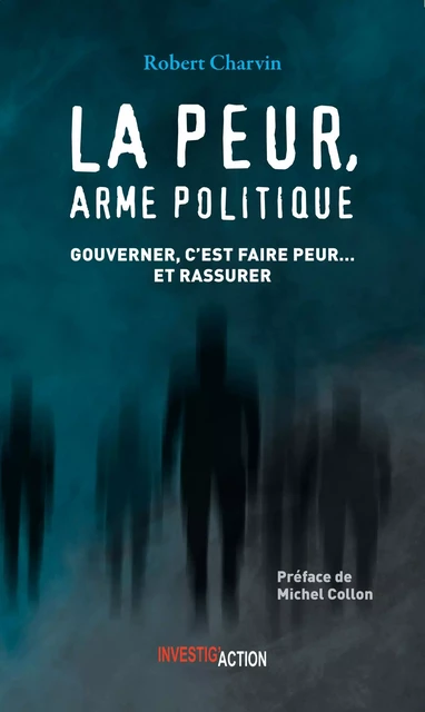 La peur, arme politique - Robert Charvin - Investig'Action