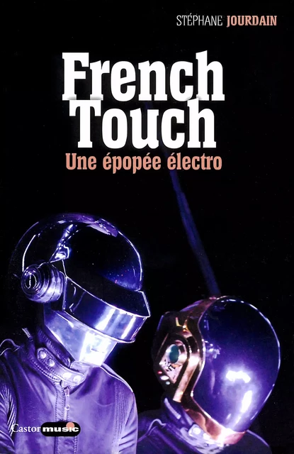 French Touch - Stéphane Jourdain - Le Castor Astral éditeur