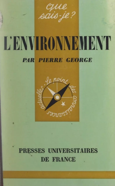 L'environnement - Pierre George - (Presses universitaires de France) réédition numérique FeniXX