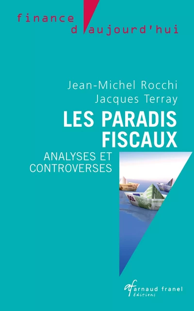 Les paradis fiscaux - Jean-Michel Rocchi - Arnaud Franel Editions