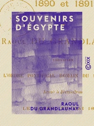 Souvenirs d'Égypte - 1890 et 1891