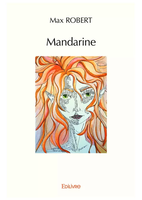 Mandarine - Max Robert - Editions Edilivre