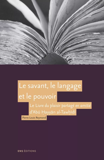 Le savant, le langage et le pouvoir - Pierre-Louis Reymond - ENS Éditions