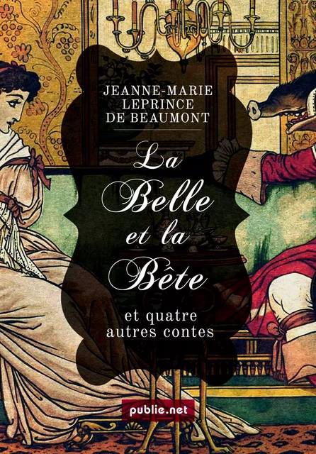 La Belle et la Bête - Jeanne-Marie Leprince De Beaumont - publie.net