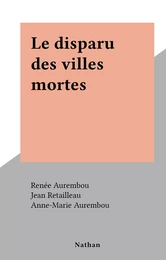 Le disparu des villes mortes