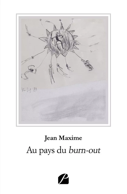 Au pays du burn-out - Jean Maxime - Editions du Panthéon