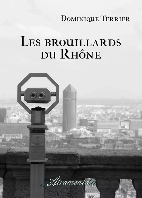 Les brouillards du Rhône - Dominique Terrier - Atramenta