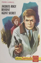 Jacques Rogy devient agent secret