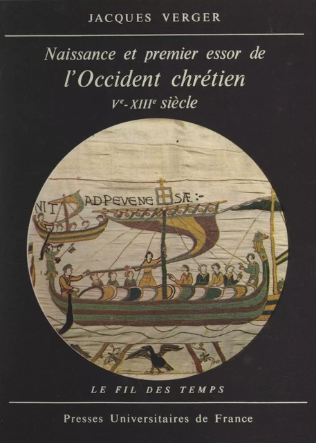 Naissance et premier essor de l'Occident chrétien, Ve-XIIIe siècle - Jacques Verger - Presses universitaires de France (réédition numérique FeniXX)