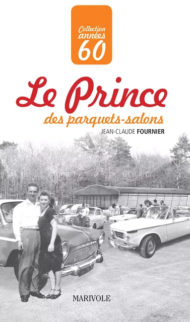 Le Prince des parquets-salons - Jean-Claude Fournier - Marivole Éditions