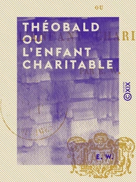 Théobald ou l'Enfant charitable