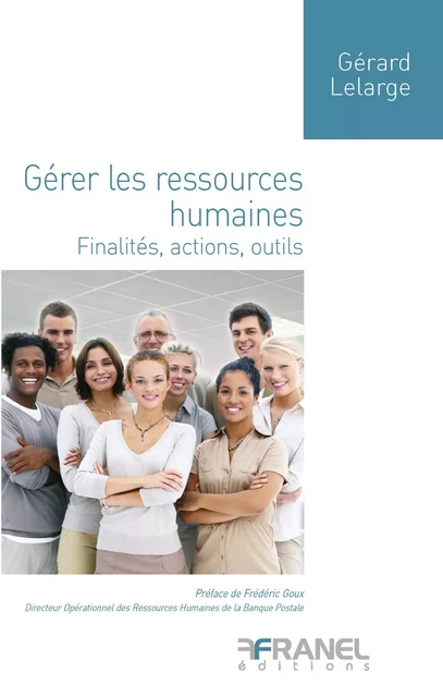 Gérer les ressources humaines - Gérard Lelarge - Arnaud Franel Editions