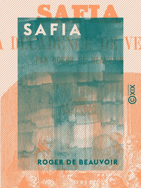 Safia - Ou la Décadence de Venise - Roger de Beauvoir - Collection XIX