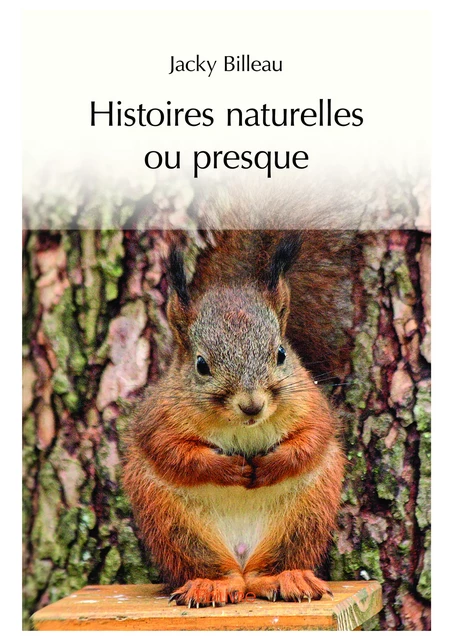 Histoires naturelles ou presque - Jacky Billeau - Editions Edilivre