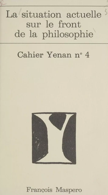 La Situation actuelle sur le front de la philosophie -  Collectif - La Découverte (réédition numérique FeniXX)