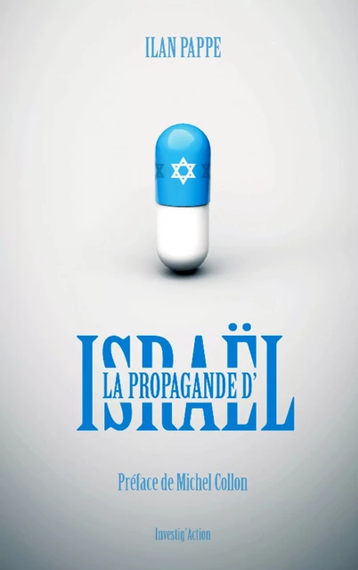 La propagande d'Israël - Ilan Pappe - Investig'Action