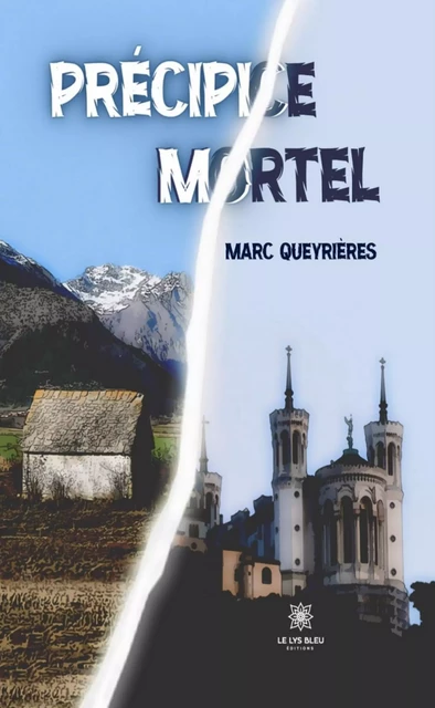 Précipice mortel - Marc Queyrières - Le Lys Bleu Éditions