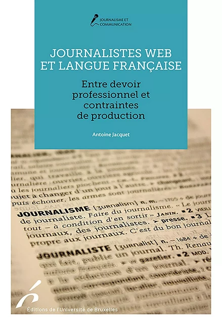 Journalistes web et langue française - Antoine Jacquet - Editions de l'Université de Bruxelles