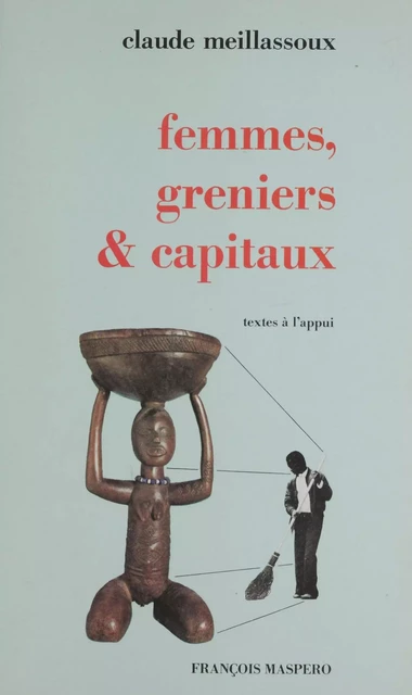 Femmes, greniers et capitaux - Claude Meillassoux - La Découverte (réédition numérique FeniXX)